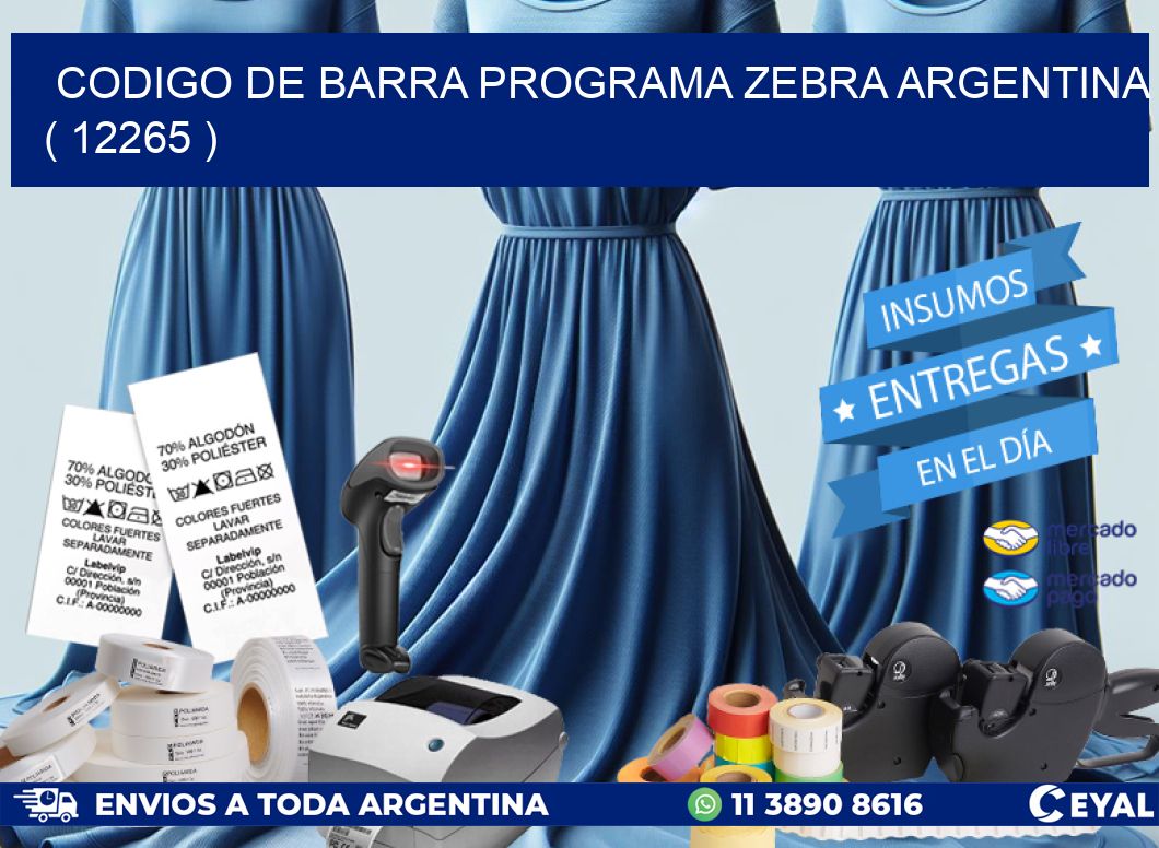 CODIGO DE BARRA PROGRAMA ZEBRA ARGENTINA ( 12265 )