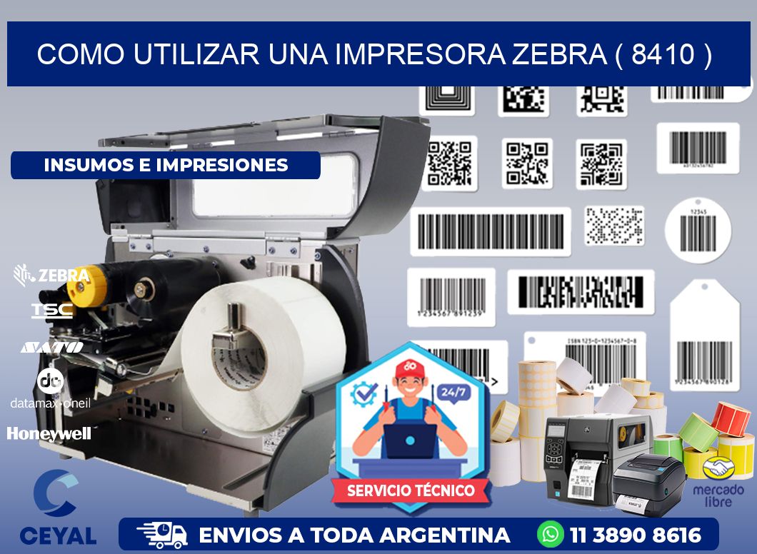 COMO UTILIZAR UNA IMPRESORA ZEBRA ( 8410 )