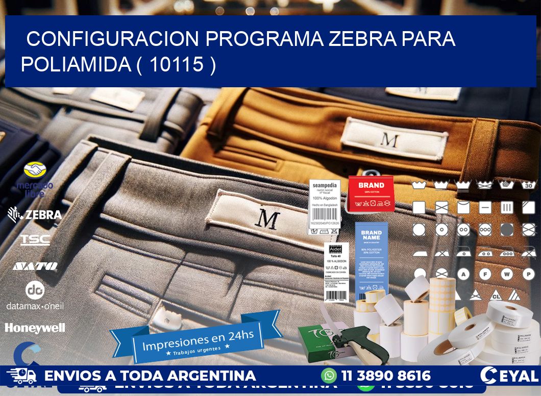 CONFIGURACION PROGRAMA ZEBRA PARA POLIAMIDA ( 10115 )
