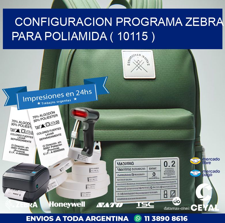 CONFIGURACION PROGRAMA ZEBRA PARA POLIAMIDA ( 10115 )