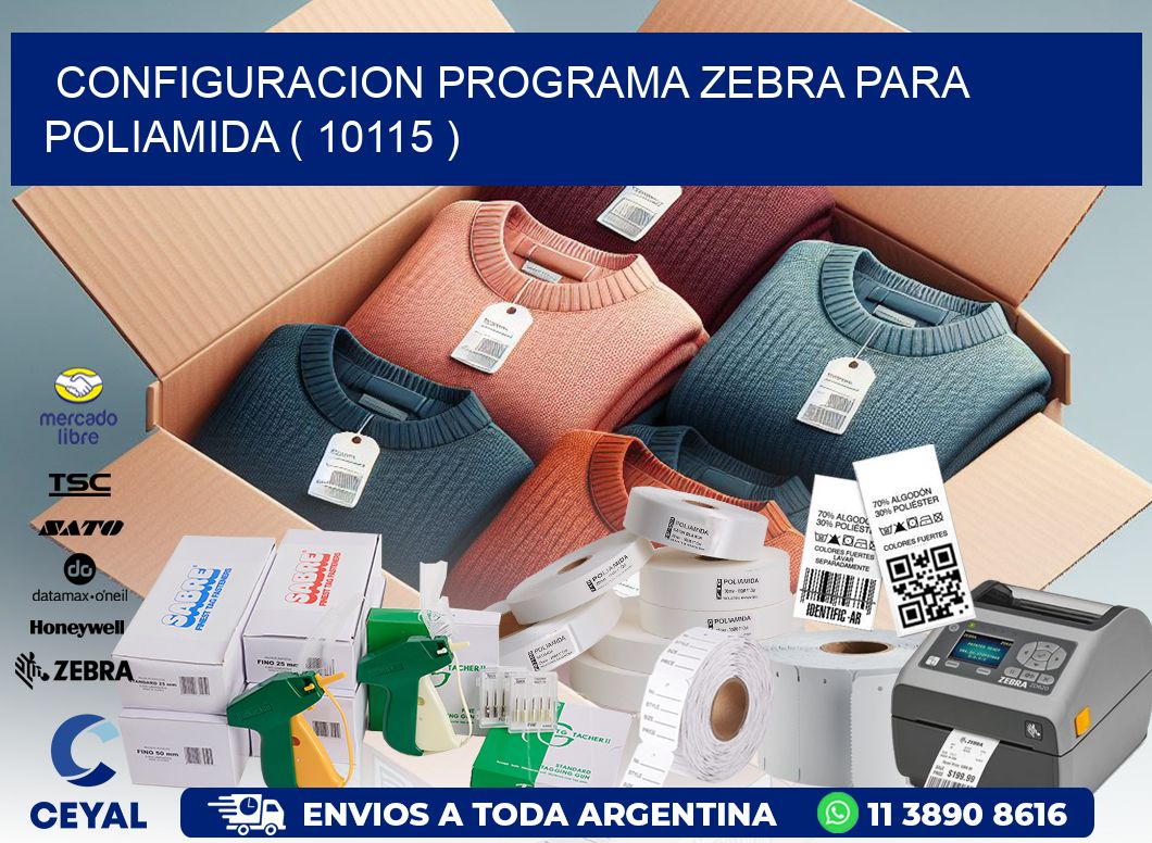CONFIGURACION PROGRAMA ZEBRA PARA POLIAMIDA ( 10115 )