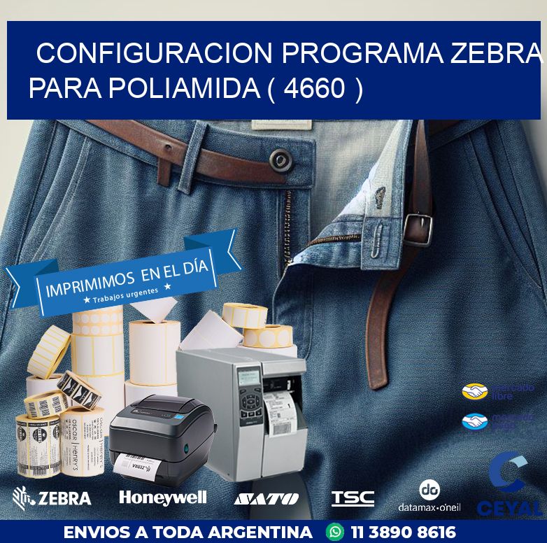 CONFIGURACION PROGRAMA ZEBRA PARA POLIAMIDA ( 4660 )