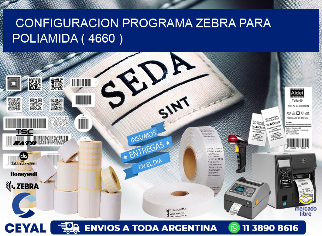 CONFIGURACION PROGRAMA ZEBRA PARA POLIAMIDA ( 4660 )