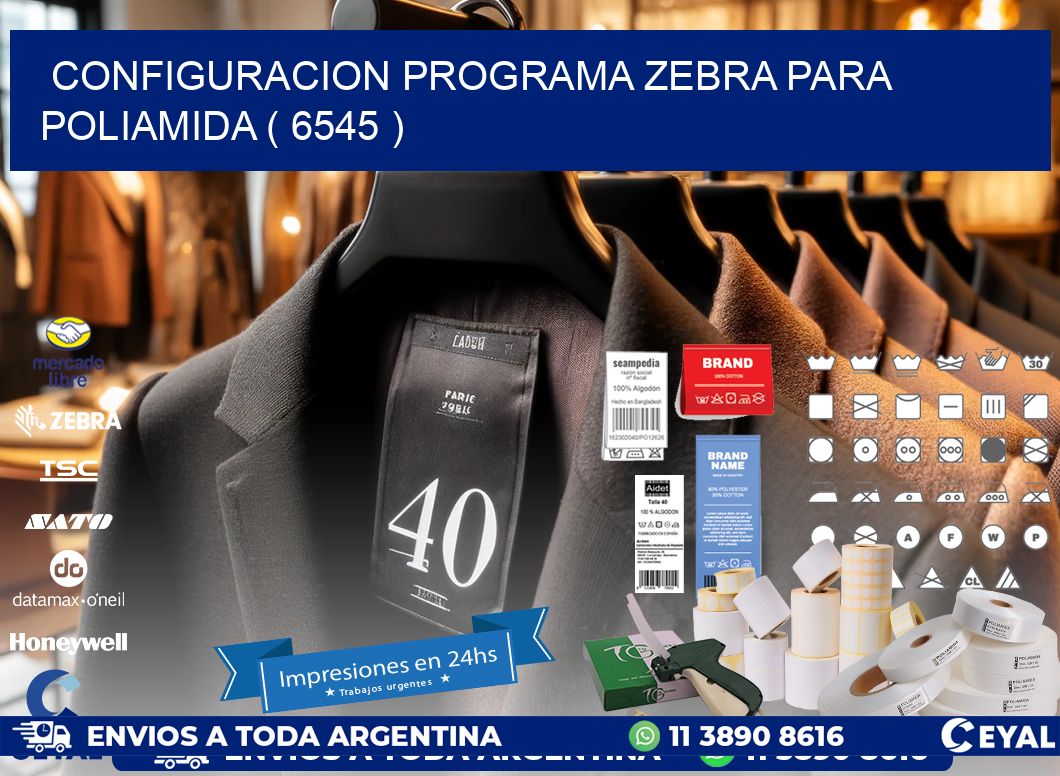 CONFIGURACION PROGRAMA ZEBRA PARA POLIAMIDA ( 6545 )