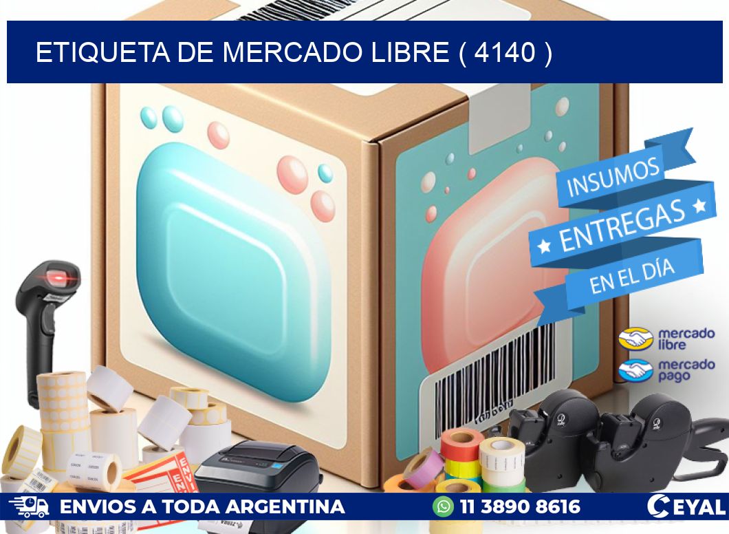 ETIQUETA DE MERCADO LIBRE ( 4140 )