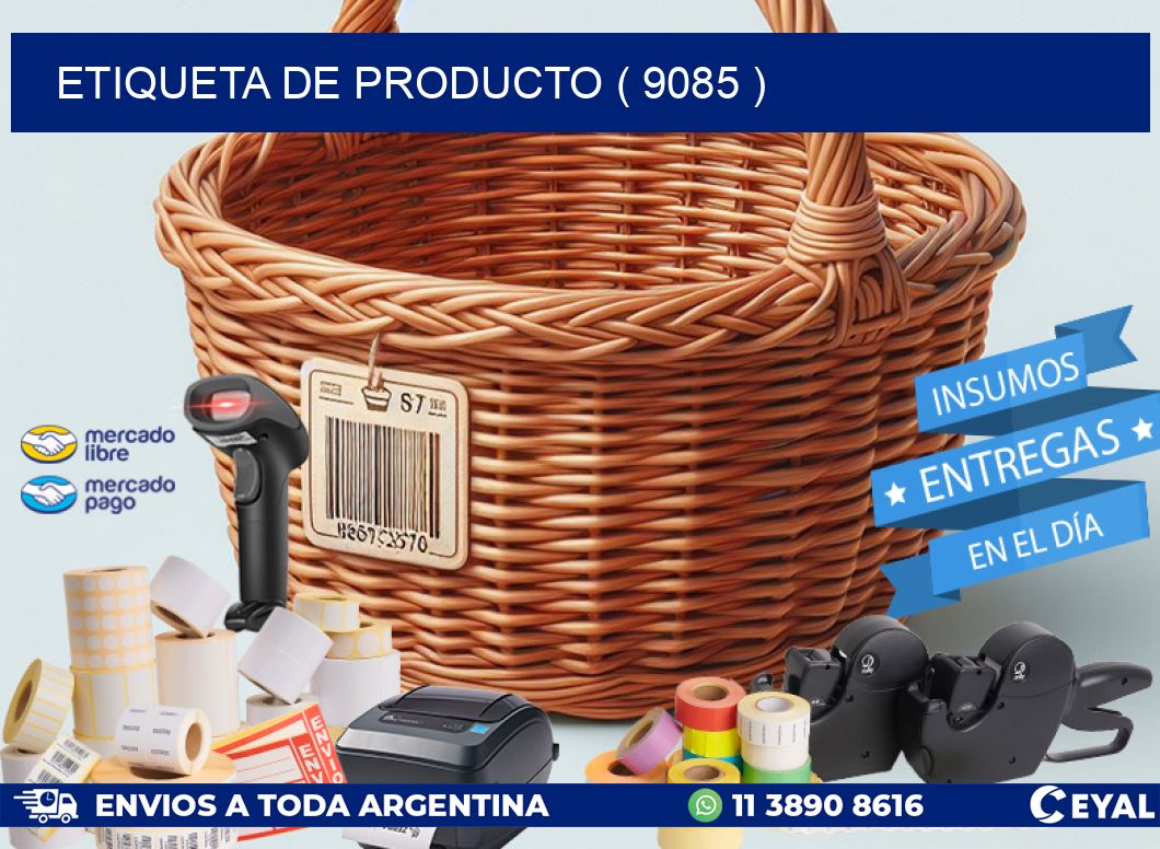ETIQUETA DE PRODUCTO ( 9085 )