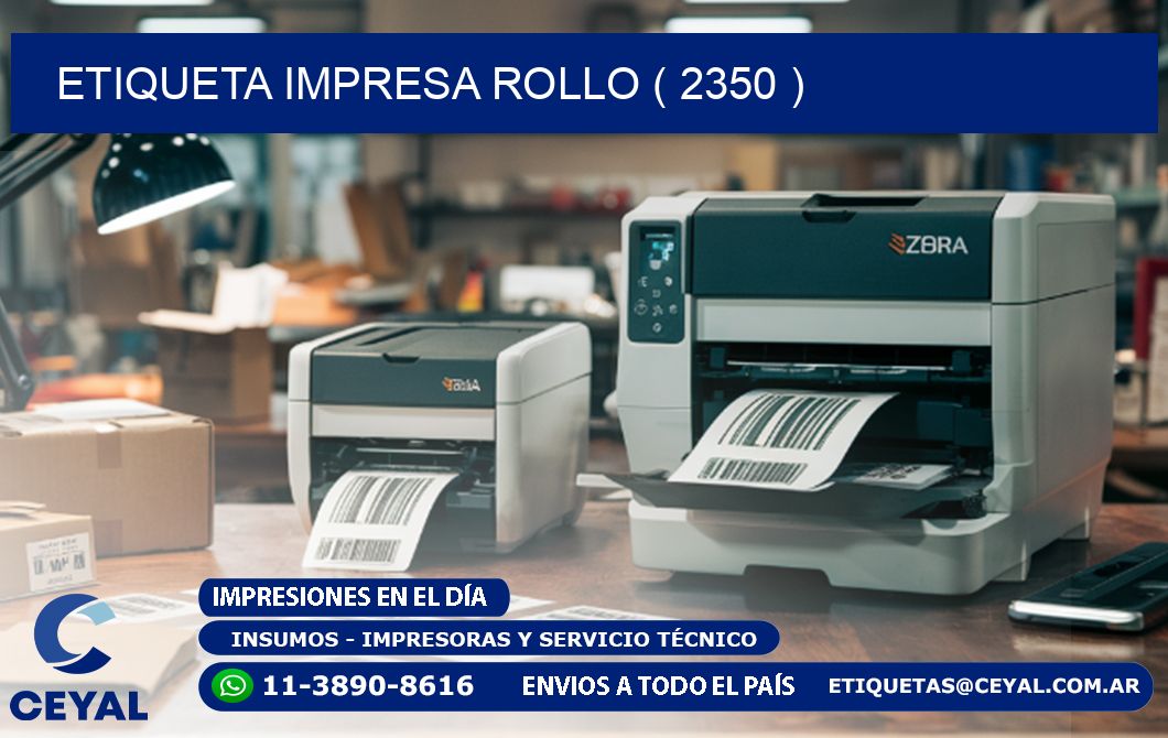 ETIQUETA IMPRESA ROLLO ( 2350 )