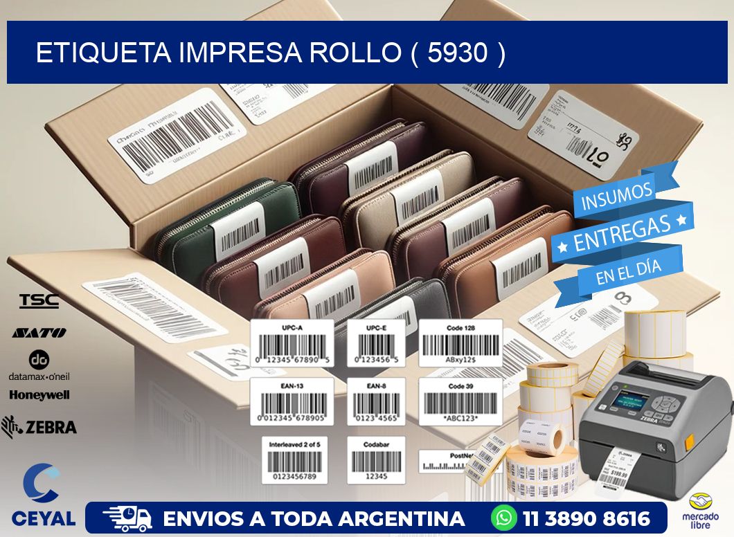 ETIQUETA IMPRESA ROLLO ( 5930 )