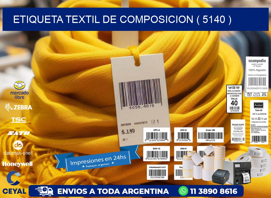 ETIQUETA TEXTIL DE COMPOSICION ( 5140 )