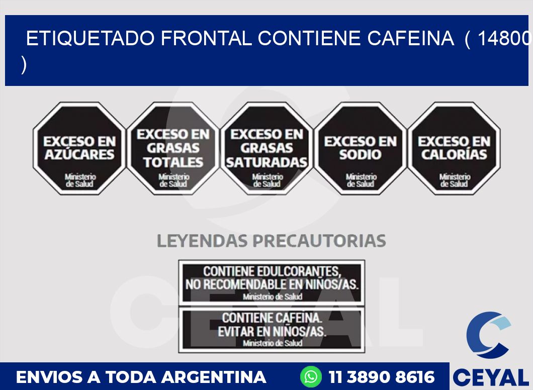 ETIQUETADO FRONTAL CONTIENE CAFEINA  ( 14800 )