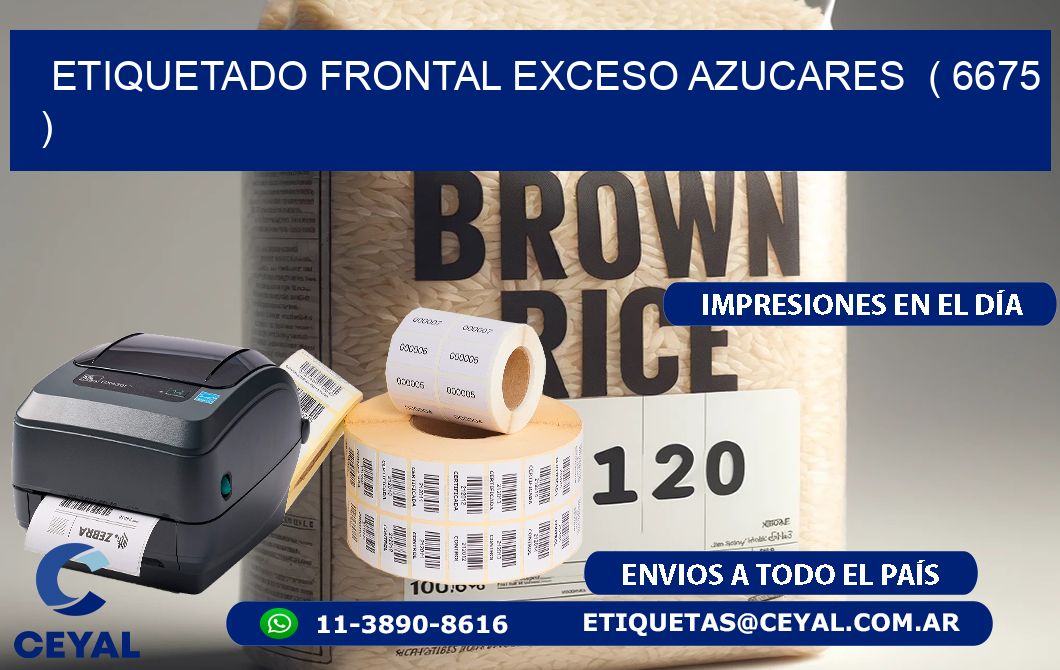 ETIQUETADO FRONTAL EXCESO AZUCARES  ( 6675 )