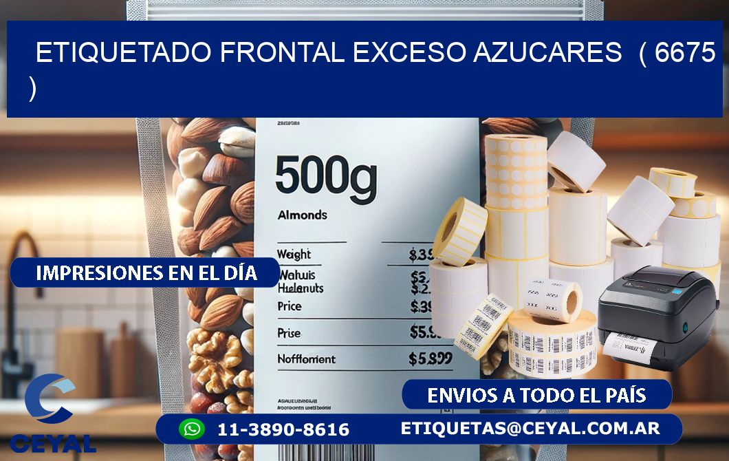 ETIQUETADO FRONTAL EXCESO AZUCARES  ( 6675 )