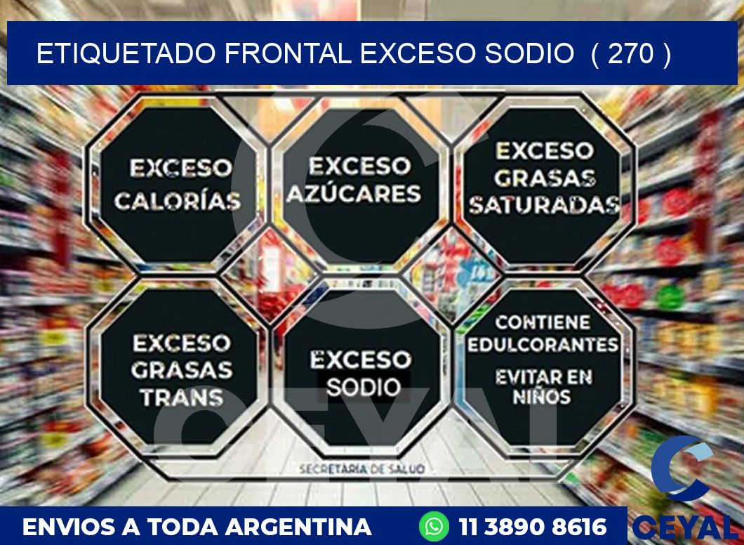 ETIQUETADO FRONTAL EXCESO SODIO  ( 270 )