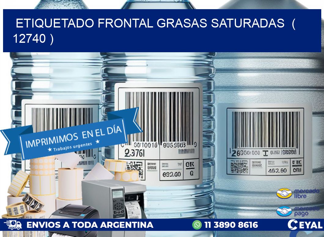ETIQUETADO FRONTAL GRASAS SATURADAS  ( 12740 )
