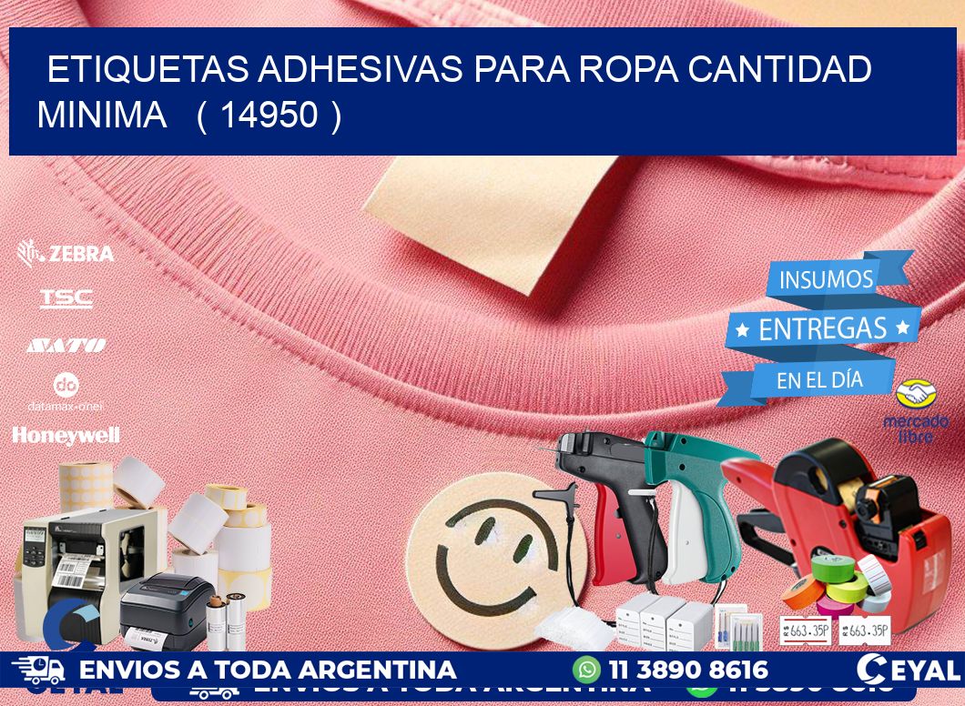 ETIQUETAS ADHESIVAS PARA ROPA CANTIDAD MINIMA   ( 14950 )