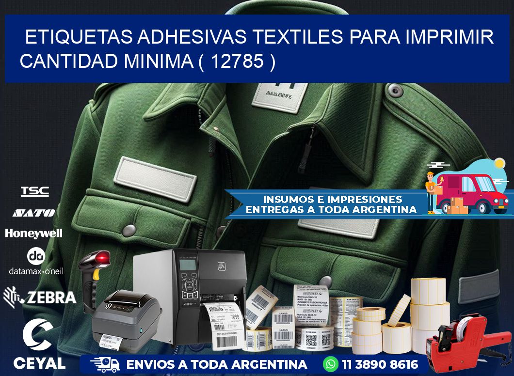 ETIQUETAS ADHESIVAS TEXTILES PARA IMPRIMIR CANTIDAD MINIMA ( 12785 )
