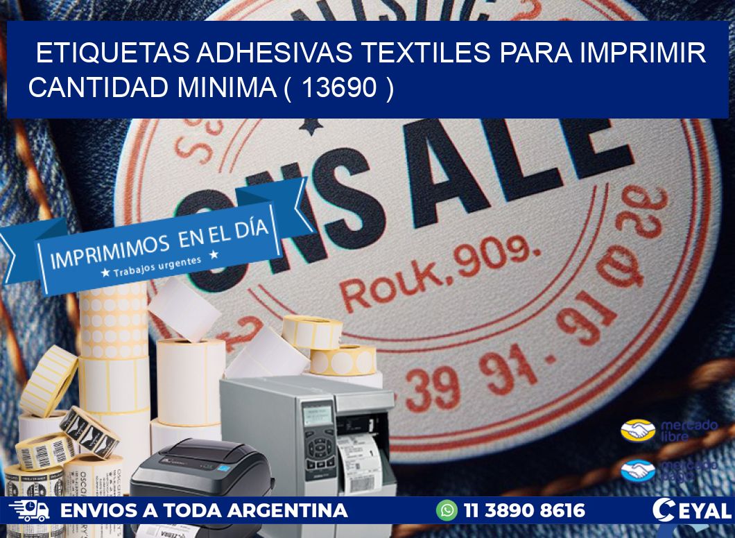 ETIQUETAS ADHESIVAS TEXTILES PARA IMPRIMIR CANTIDAD MINIMA ( 13690 )