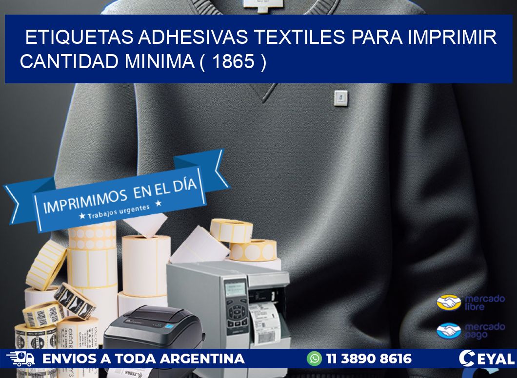 ETIQUETAS ADHESIVAS TEXTILES PARA IMPRIMIR CANTIDAD MINIMA ( 1865 )