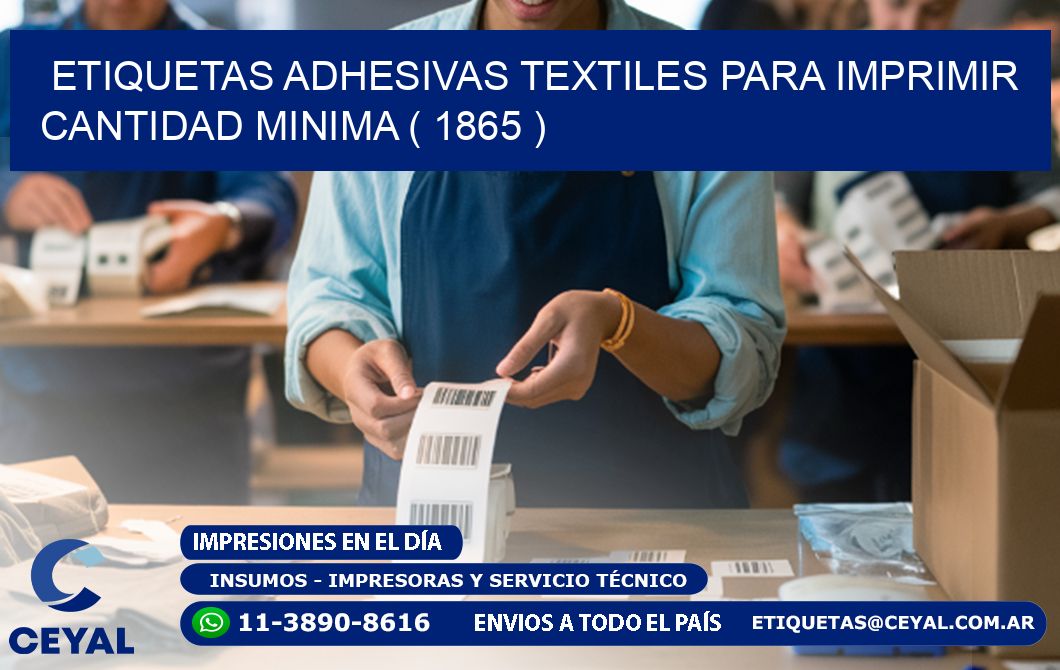 ETIQUETAS ADHESIVAS TEXTILES PARA IMPRIMIR CANTIDAD MINIMA ( 1865 )