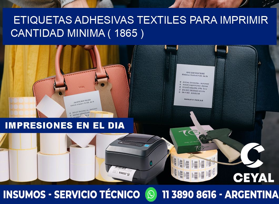 ETIQUETAS ADHESIVAS TEXTILES PARA IMPRIMIR CANTIDAD MINIMA ( 1865 )