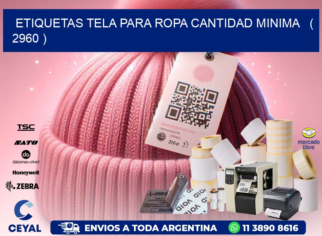 ETIQUETAS TELA PARA ROPA CANTIDAD MINIMA   ( 2960 )