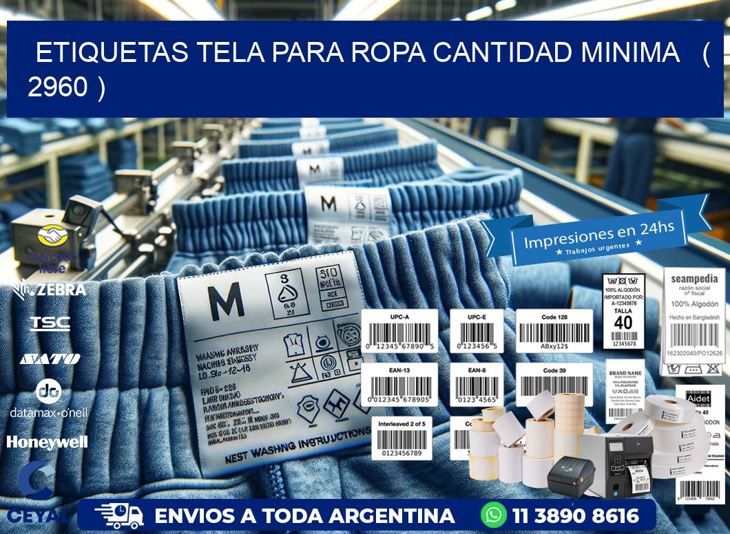 ETIQUETAS TELA PARA ROPA CANTIDAD MINIMA   ( 2960 )