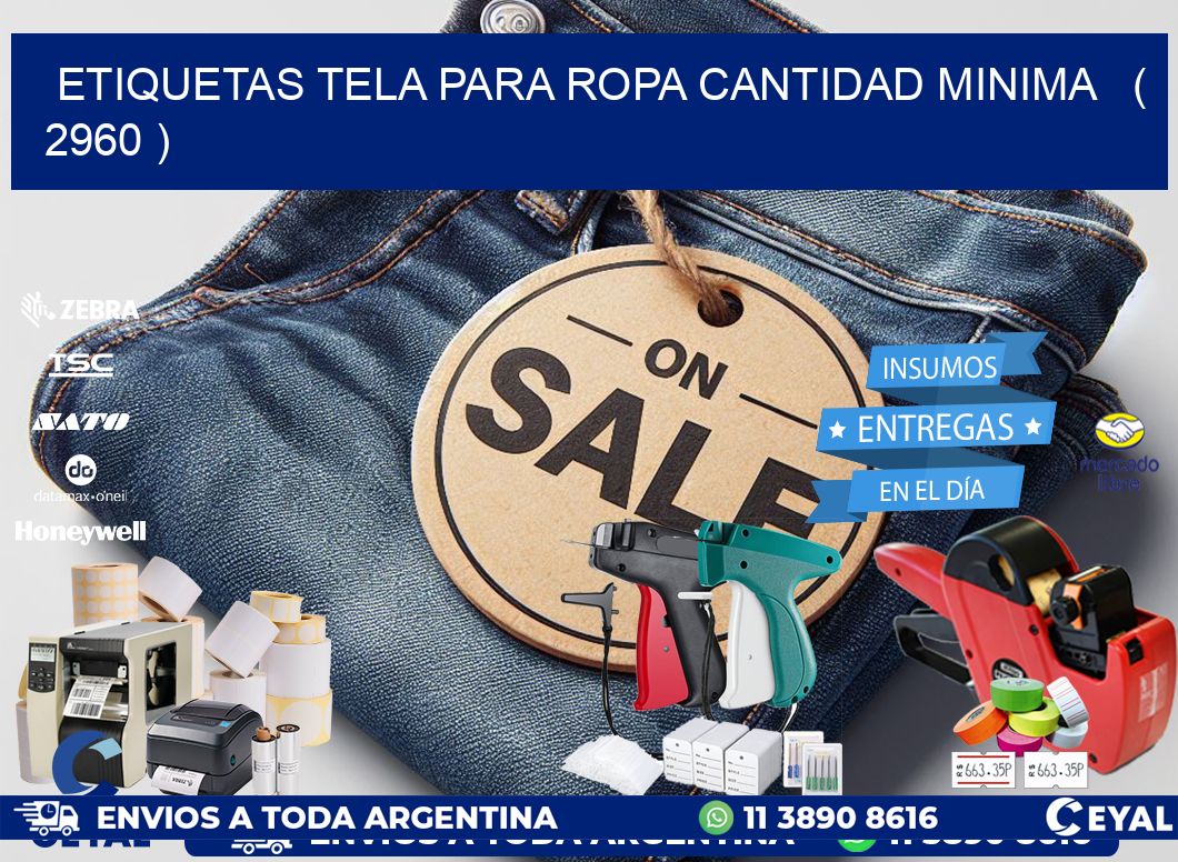 ETIQUETAS TELA PARA ROPA CANTIDAD MINIMA   ( 2960 )
