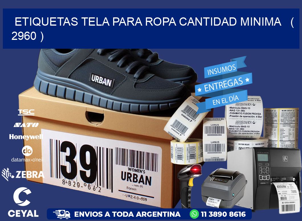 ETIQUETAS TELA PARA ROPA CANTIDAD MINIMA   ( 2960 )