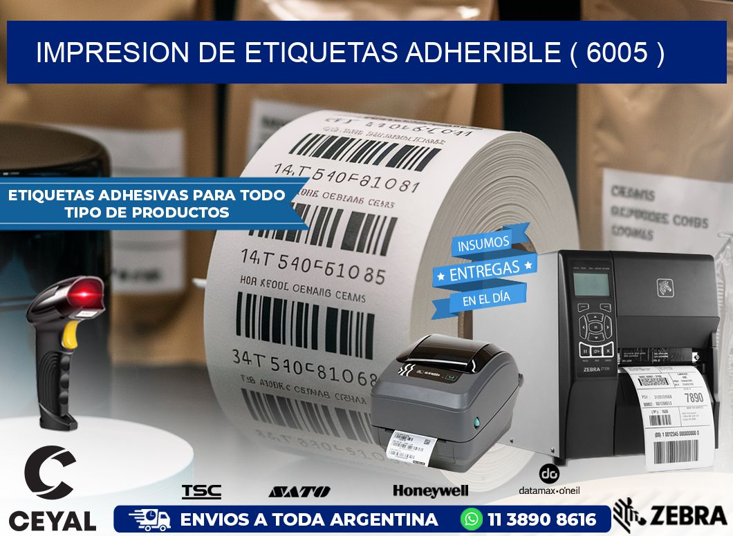 IMPRESION DE ETIQUETAS ADHERIBLE ( 6005 )