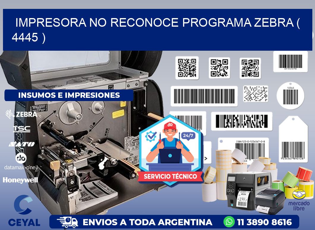 IMPRESORA NO RECONOCE PROGRAMA ZEBRA ( 4445 )