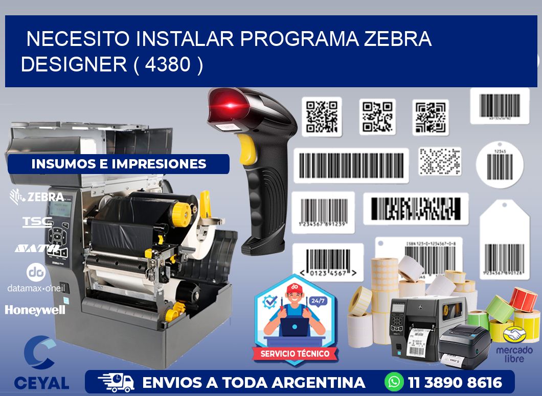 NECESITO INSTALAR PROGRAMA ZEBRA DESIGNER ( 4380 )