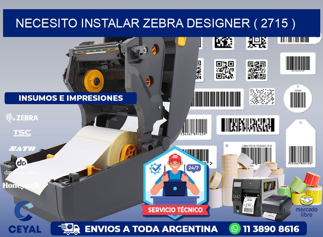 NECESITO INSTALAR ZEBRA DESIGNER ( 2715 )