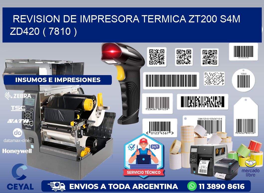 REVISION DE IMPRESORA TERMICA ZT200 S4M ZD420 ( 7810 )
