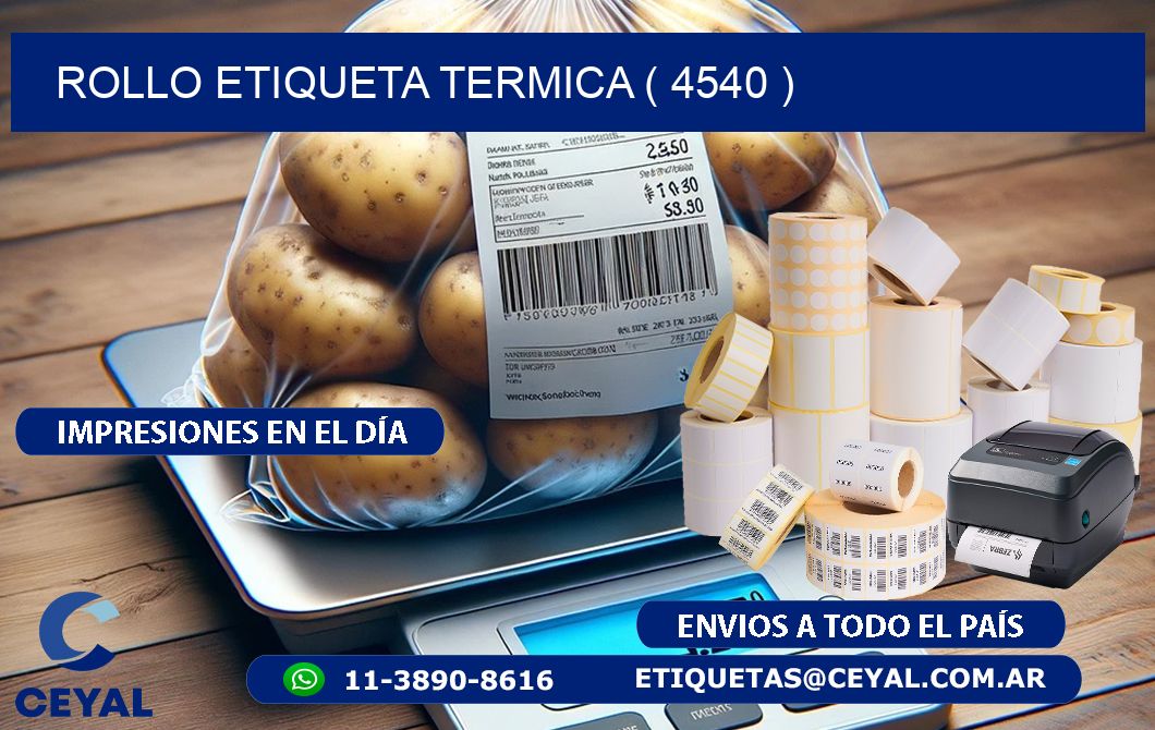 ROLLO ETIQUETA TERMICA ( 4540 )