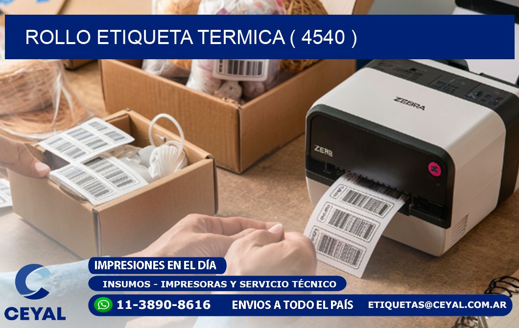 ROLLO ETIQUETA TERMICA ( 4540 )