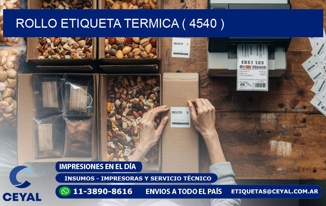 ROLLO ETIQUETA TERMICA ( 4540 )