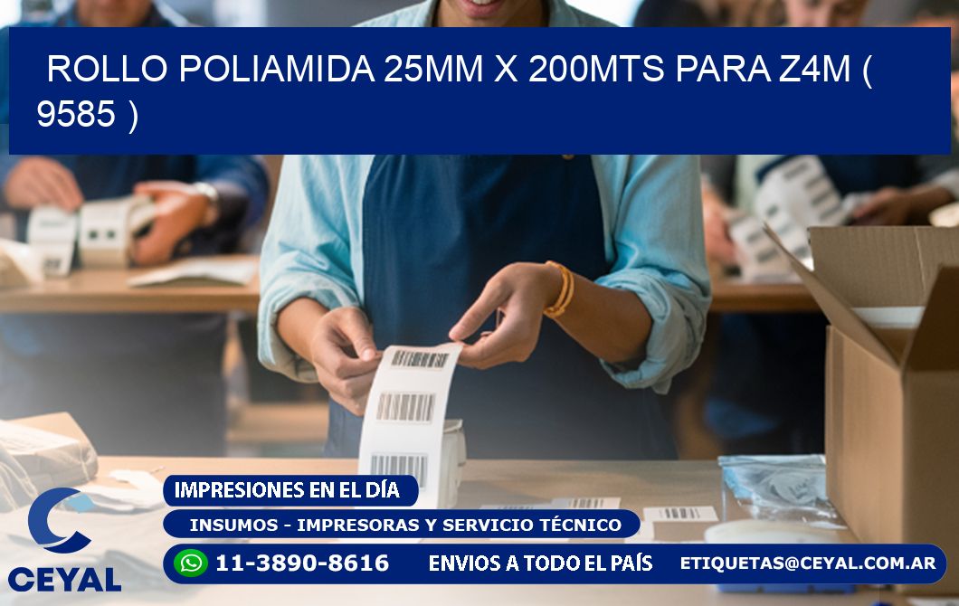 ROLLO POLIAMIDA 25MM X 200MTS PARA Z4M ( 9585 )
