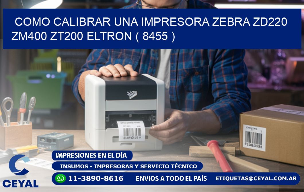 como calibrar una impresora zebra zd220 ZM400 ZT200 ELTRON ( 8455 )