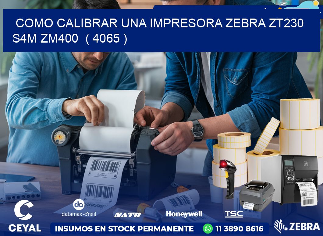 como calibrar una impresora zebra zt230 S4M ZM400  ( 4065 )