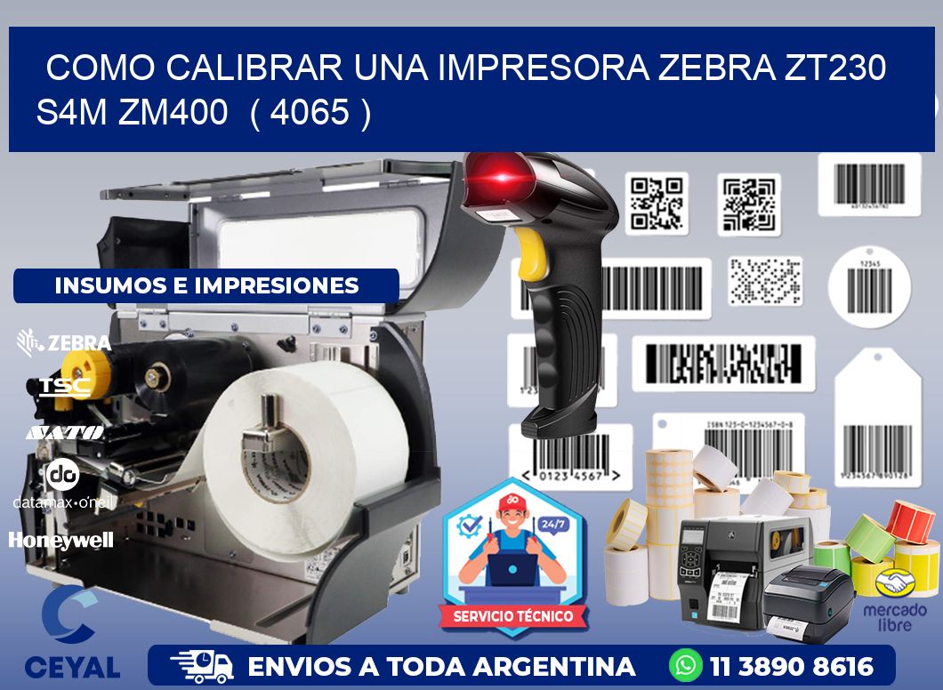 como calibrar una impresora zebra zt230 S4M ZM400  ( 4065 )