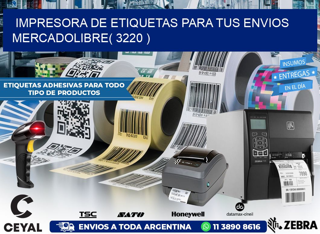 impresora de etiquetas para tus envios mercadolibre( 3220 )