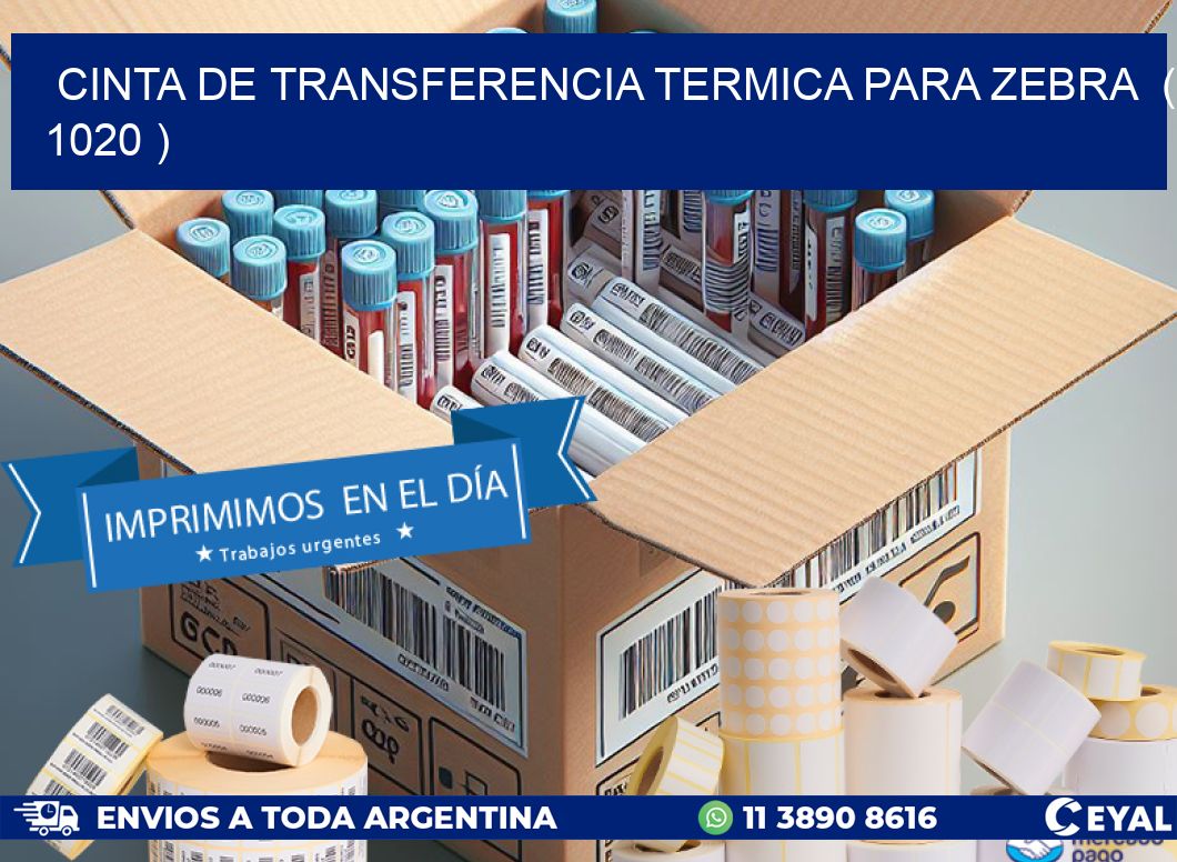 CINTA DE TRANSFERENCIA TERMICA PARA ZEBRA  ( 1020 )