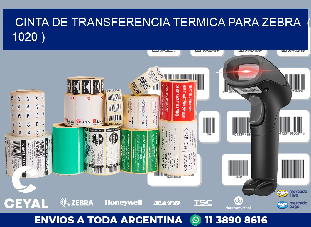 CINTA DE TRANSFERENCIA TERMICA PARA ZEBRA  ( 1020 )