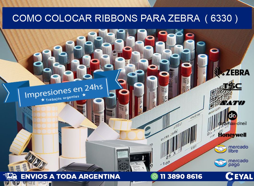 COMO COLOCAR RIBBONS PARA ZEBRA  ( 6330 )