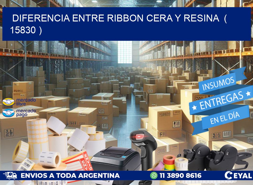DIFERENCIA ENTRE RIBBON CERA Y RESINA  ( 15830 )