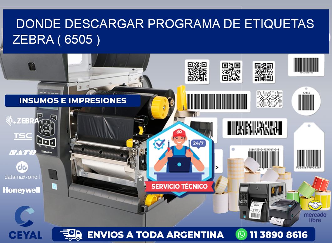 DONDE DESCARGAR PROGRAMA DE ETIQUETAS ZEBRA ( 6505 )