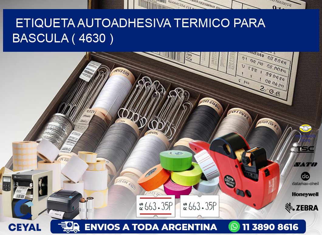 ETIQUETA AUTOADHESIVA TERMICO PARA BASCULA ( 4630 )