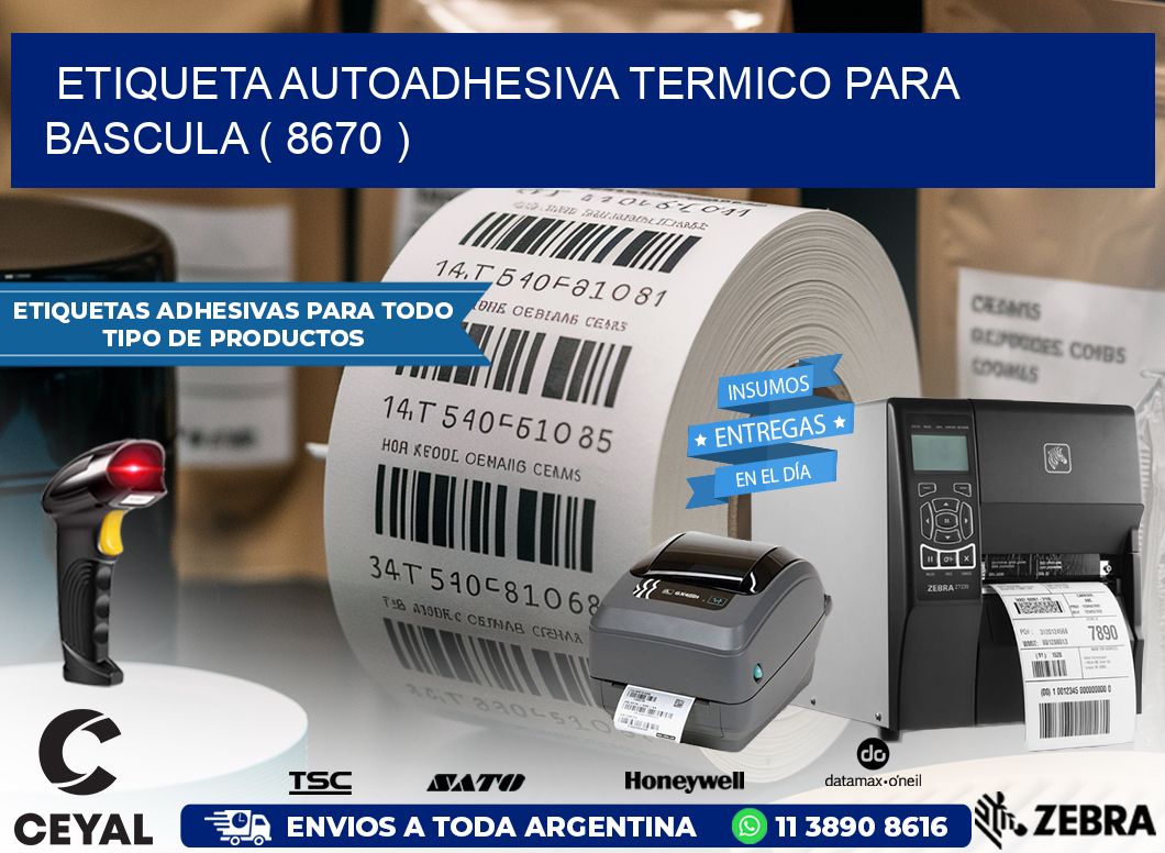 ETIQUETA AUTOADHESIVA TERMICO PARA BASCULA ( 8670 )