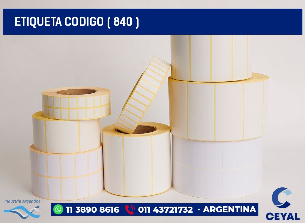 ETIQUETA CODIGO ( 840 )