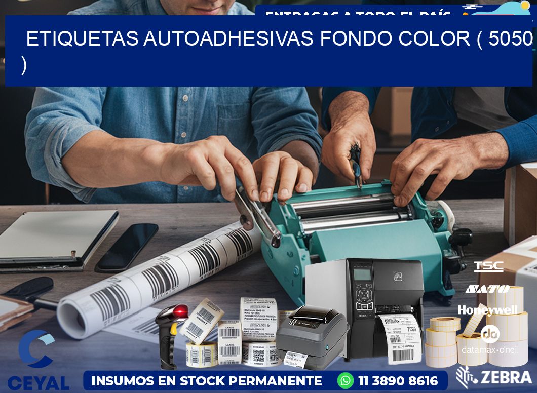 ETIQUETAS AUTOADHESIVAS FONDO COLOR ( 5050 )
